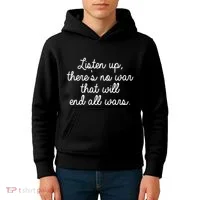 No War That Will End All Wars Quote Kids Hoodie thumb 4
