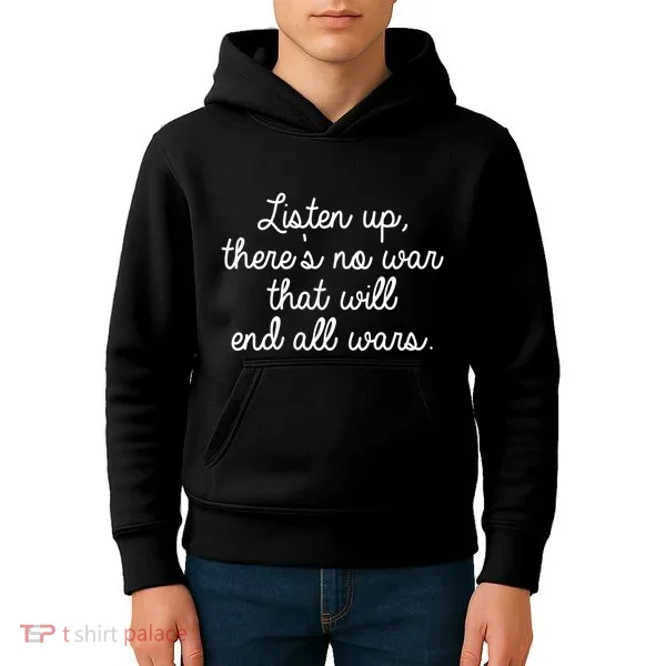 No War That Will End All Wars Quote Kids Hoodie