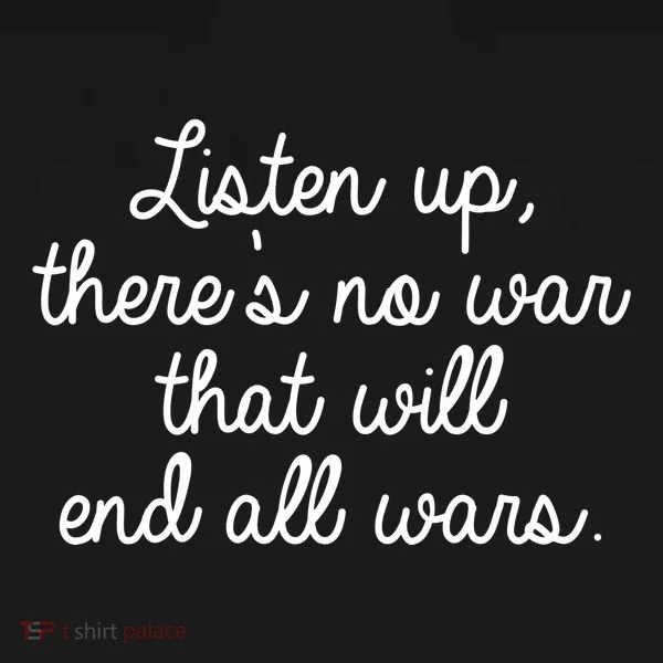 No War That Will End All Wars Quote Kids Long Sleeve Shirt