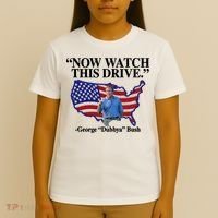Now Watch This Drive George Dubbya Bush T-Shirt thumb 4