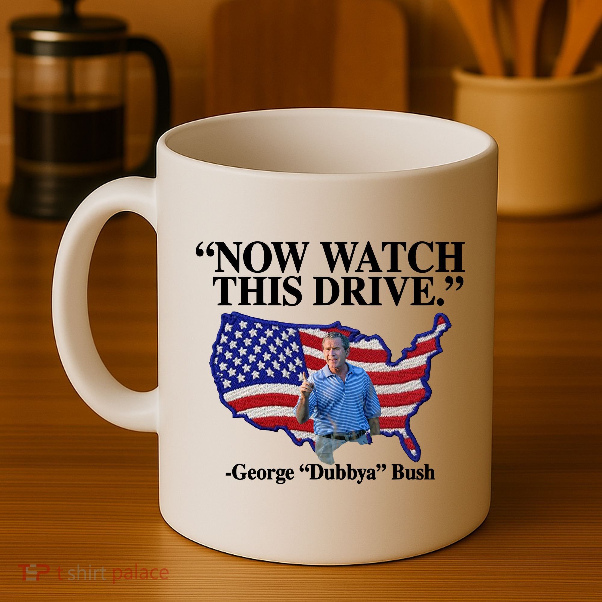 Now Watch This Drive George Dubbya Bush Coffee Mug