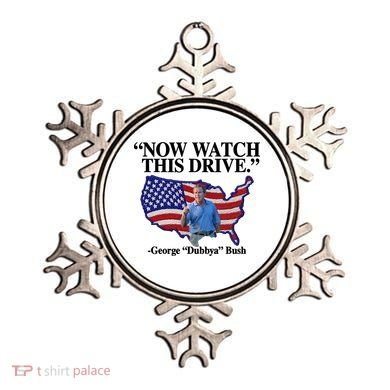 Now Watch This Drive George Dubbya Bush Ornament