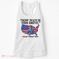 Now Watch This Drive George Dubbya Bush Women's Tank Top thumb 0