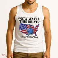 Now Watch This Drive George Dubbya Bush Tank Top thumb 3