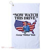 Now Watch This Drive George Dubbya Bush Golf Towel thumb 0