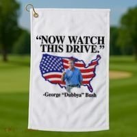 Now Watch This Drive George Dubbya Bush Golf Towel thumb 1