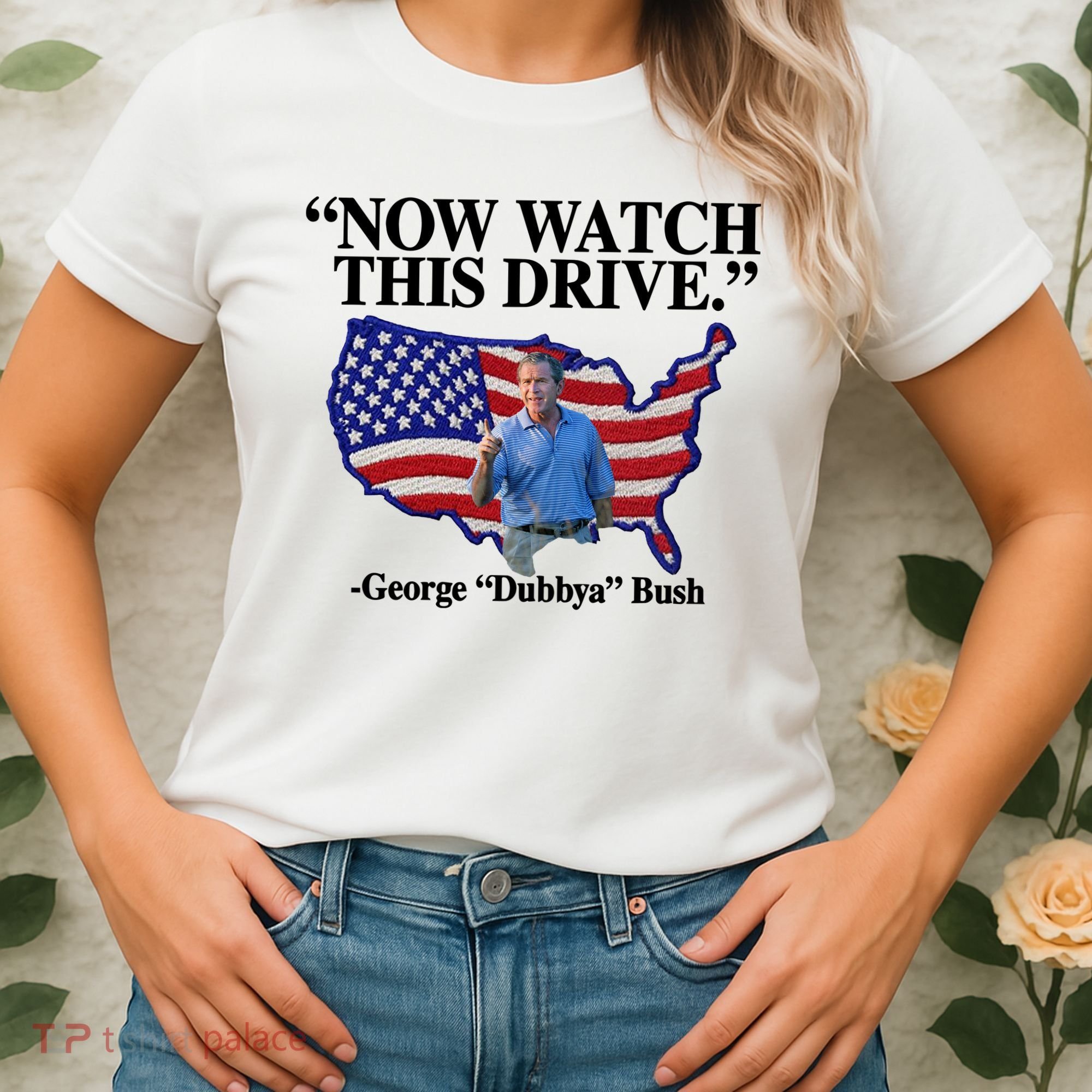 Now Watch This Drive George Dubbya Bush Women's T-Shirt