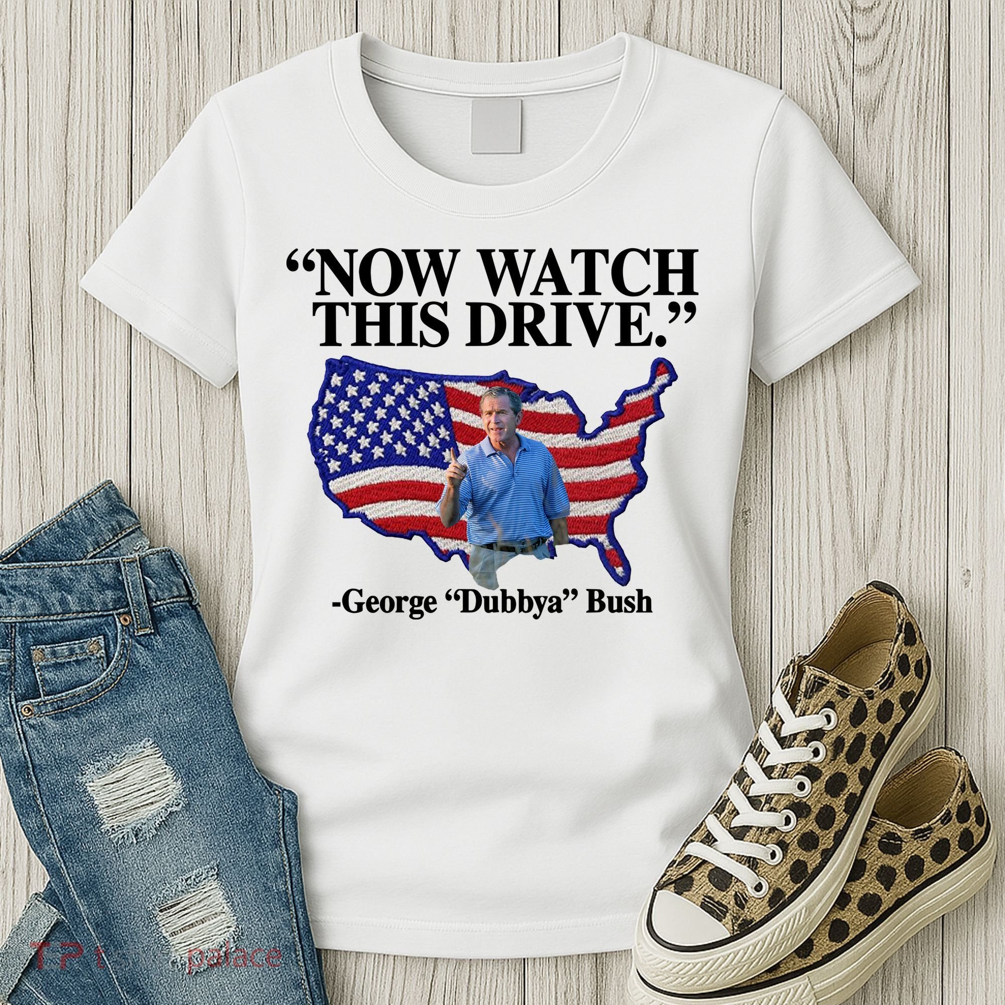 Now Watch This Drive George Dubbya Bush Women's T-Shirt