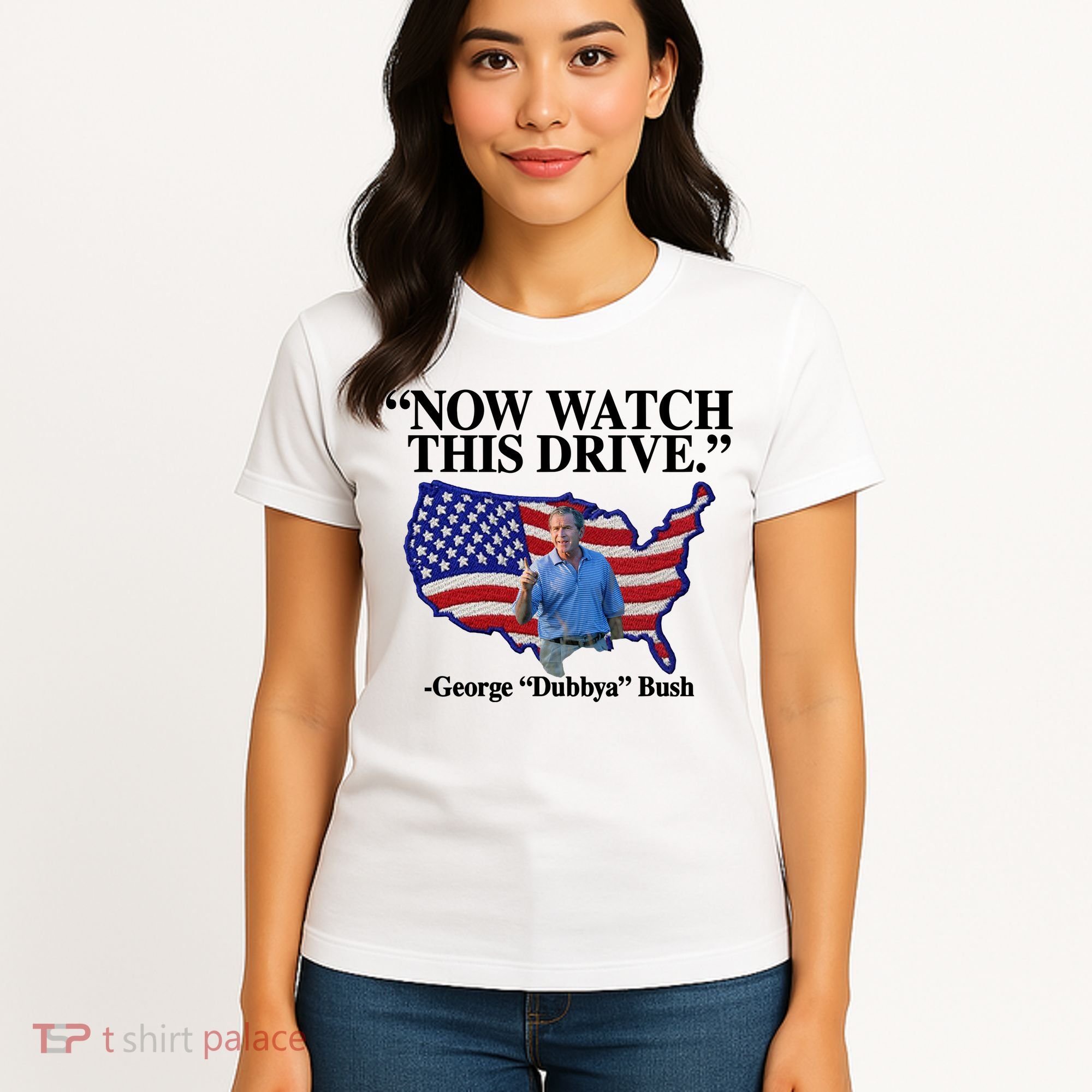 Now Watch This Drive George Dubbya Bush Women's T-Shirt