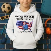 Now Watch This Drive George Dubbya Bush Kids Hoodie thumb 2