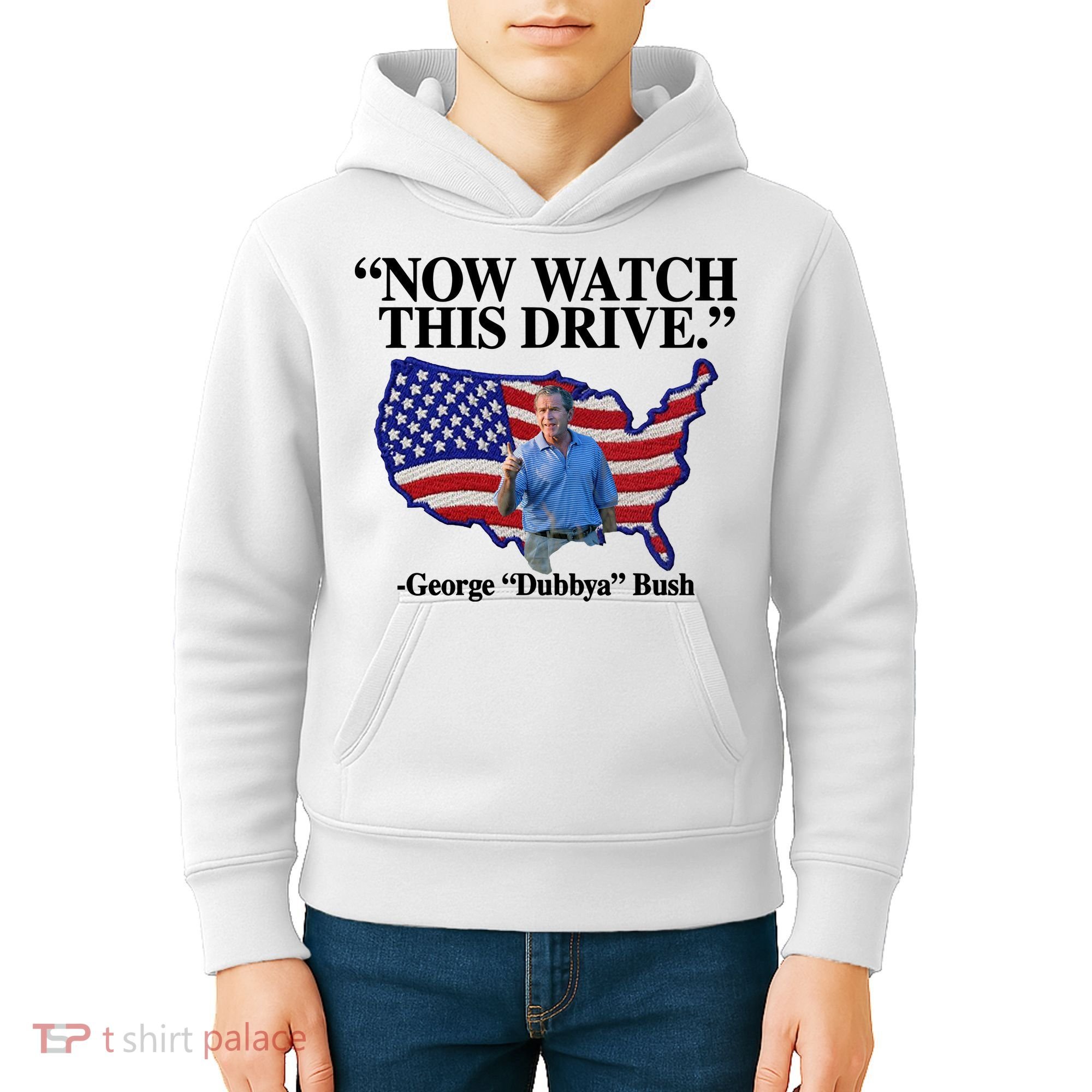 Now Watch This Drive George Dubbya Bush Kids Hoodie