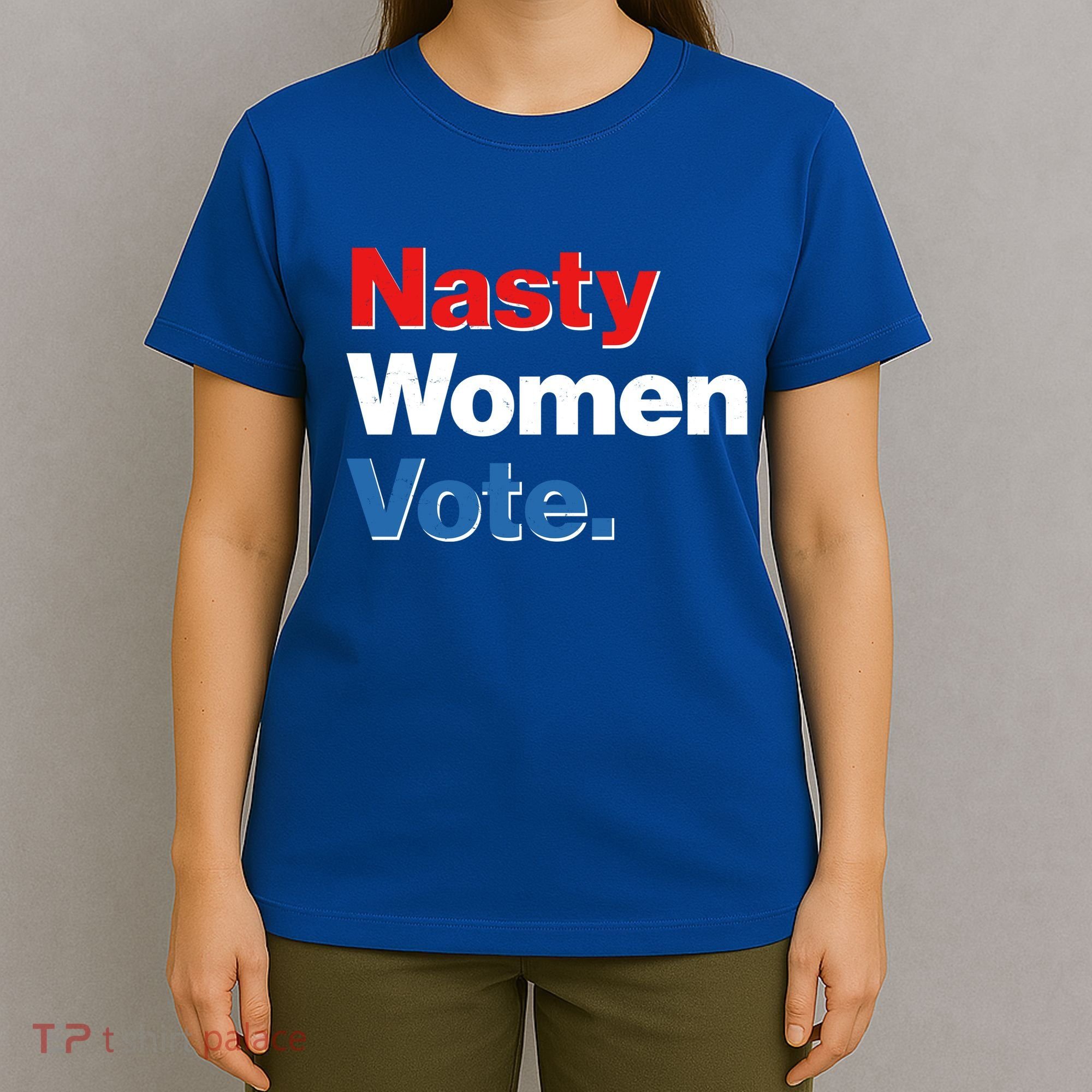 Nasty Women Vote T-Shirt