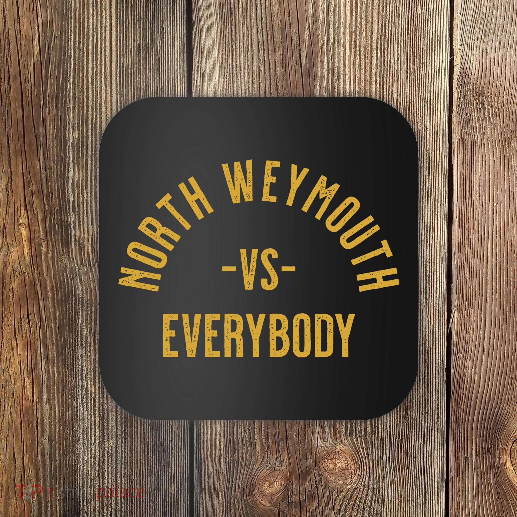North Weymouth Vs Everybody Coaster