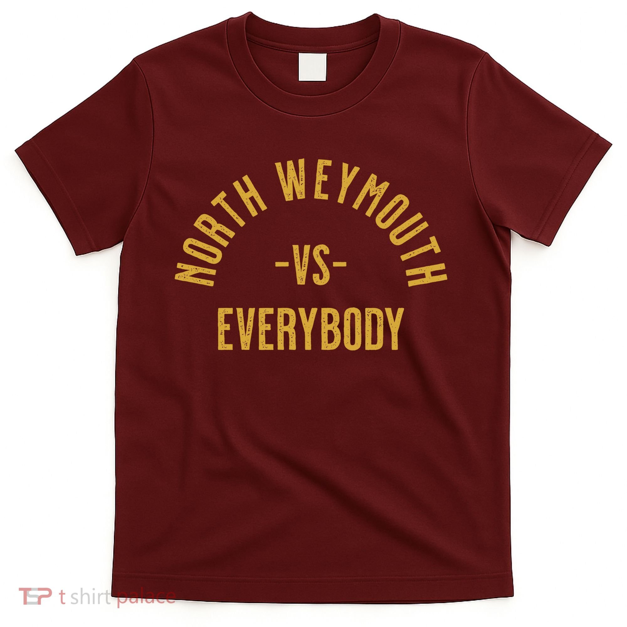 North Weymouth Vs Everybody T-Shirt