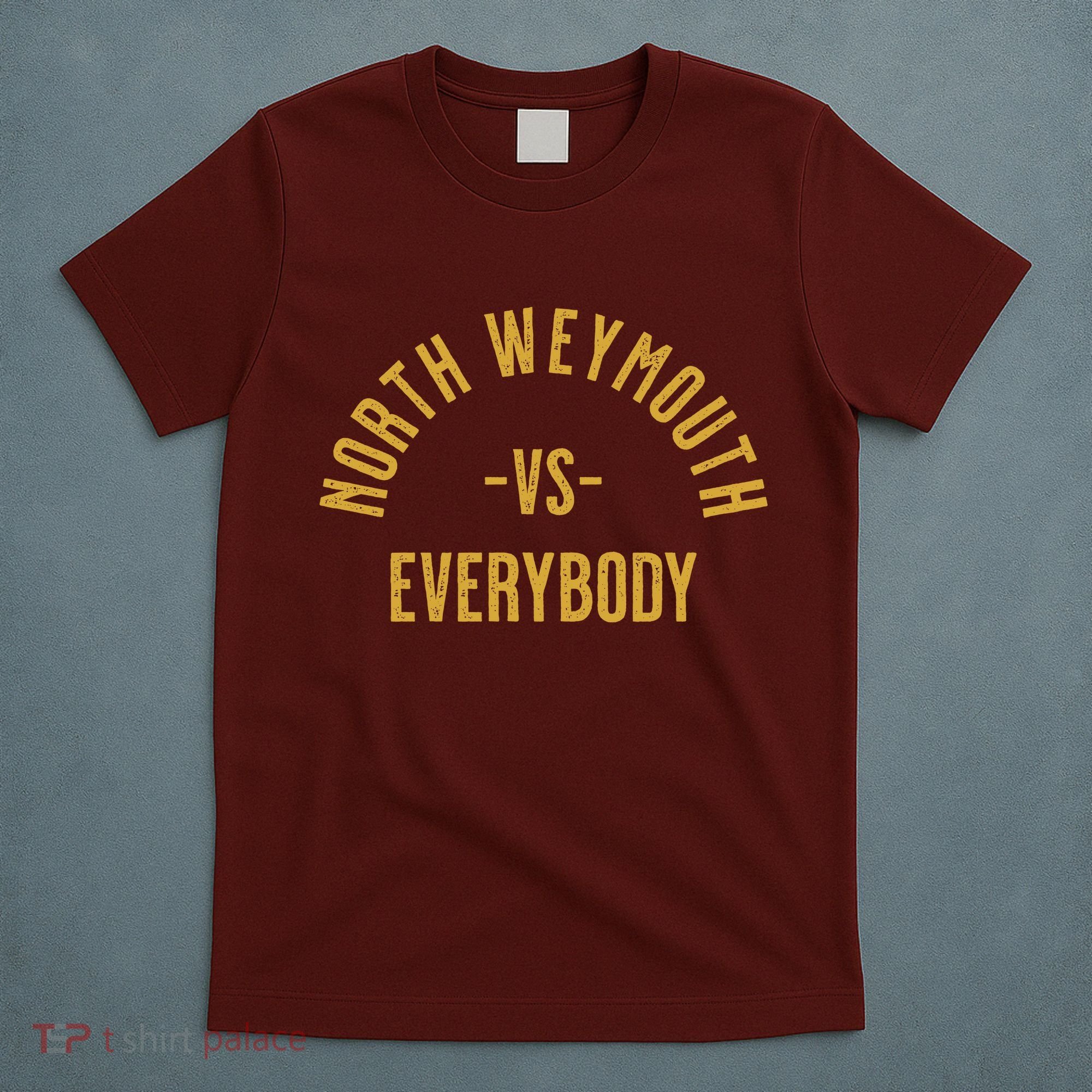 North Weymouth Vs Everybody T-Shirt