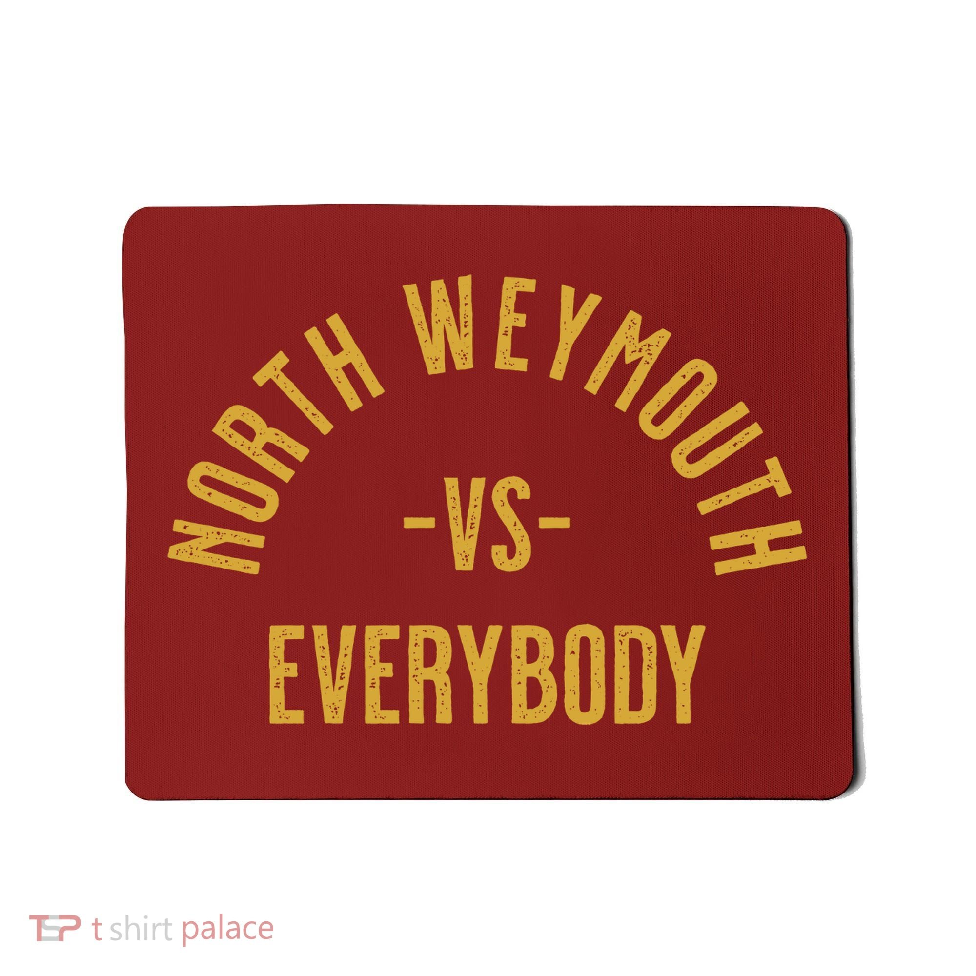 North Weymouth Vs Everybody Mousepad