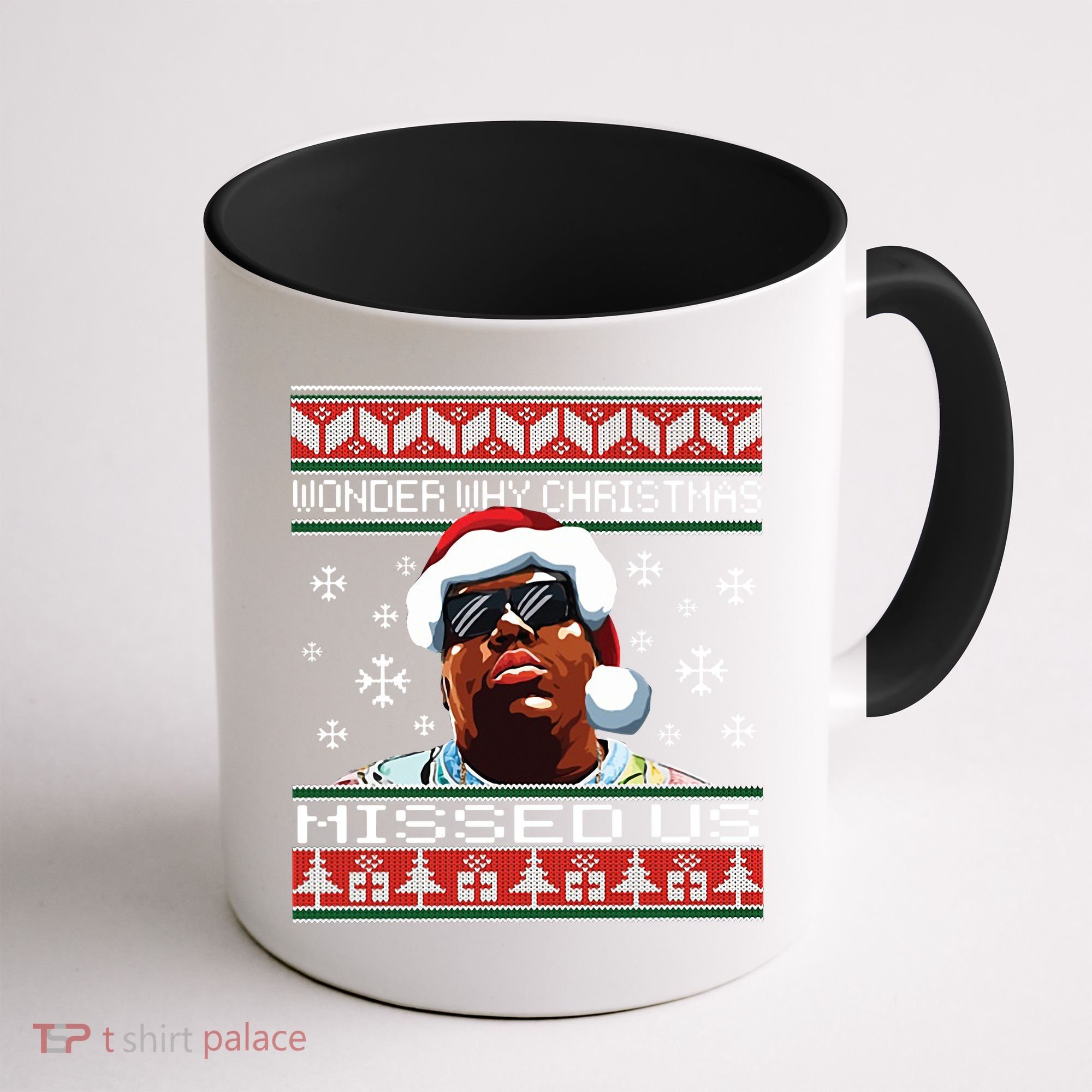 Notorious Wonder Why Christmas Missed Us Ugly Coffee Mug