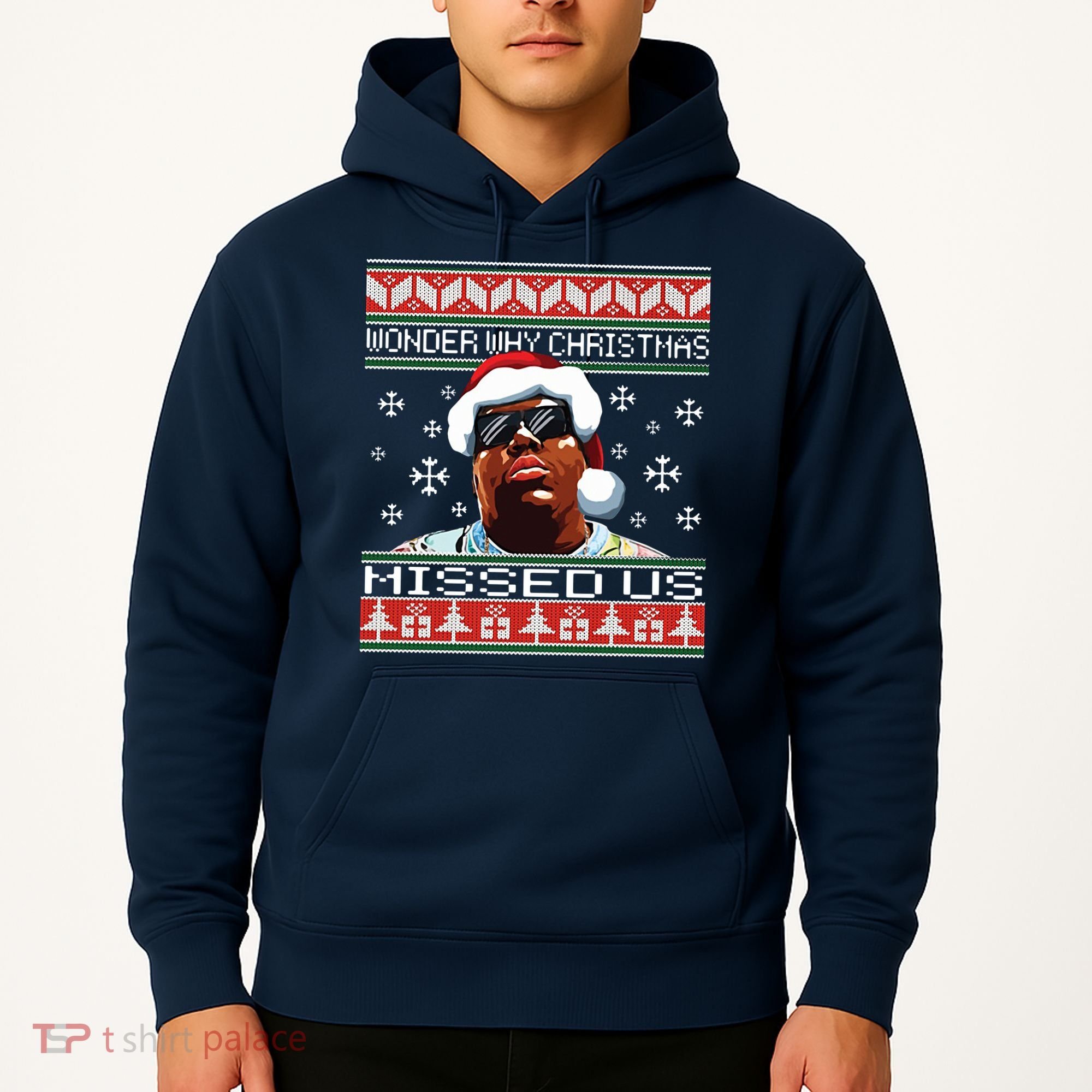 Notorious Wonder Why Christmas Missed Us Ugly Hoodie