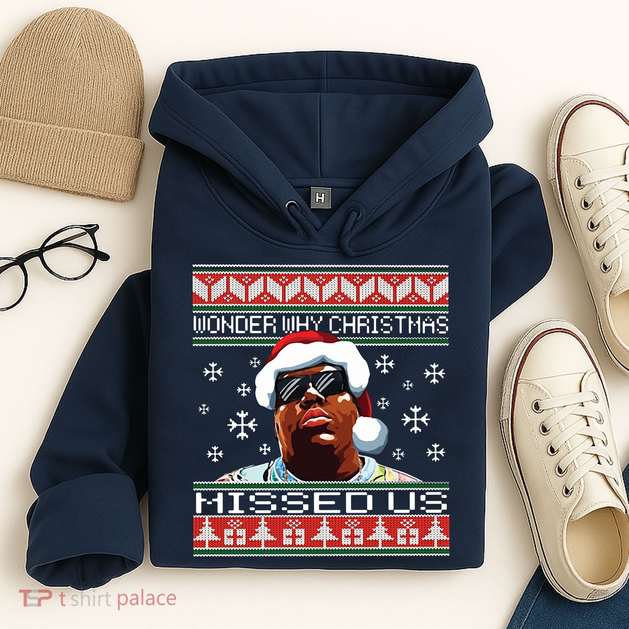 Notorious Wonder Why Christmas Missed Us Ugly Hoodie