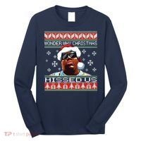 Notorious Wonder Why Christmas Missed Us Ugly Long Sleeve Shirt thumb 0