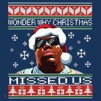 Notorious Wonder Why Christmas Missed Us Ugly T-Shirt thumb 7