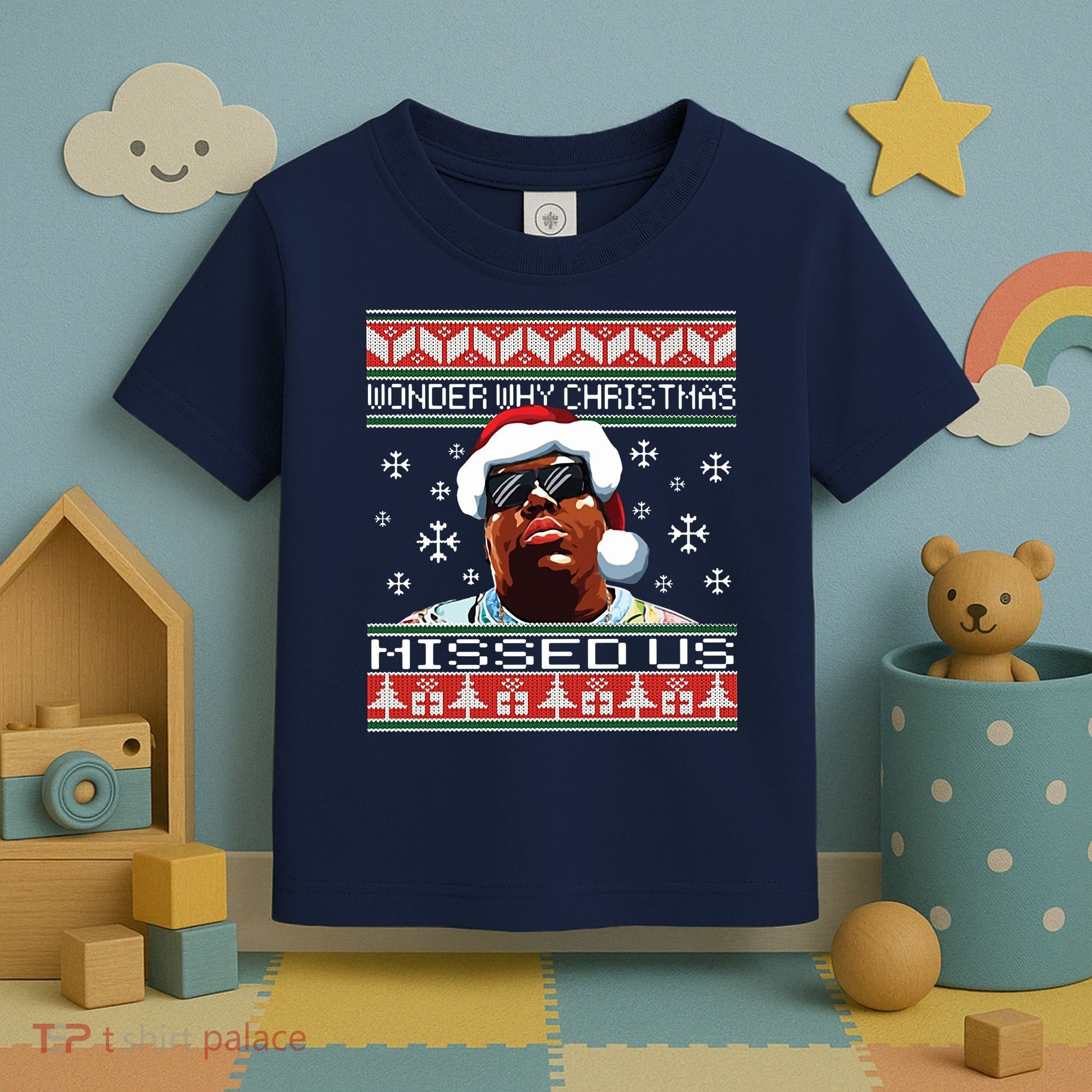 Notorious Wonder Why Christmas Missed Us Ugly Toddler T-Shirt