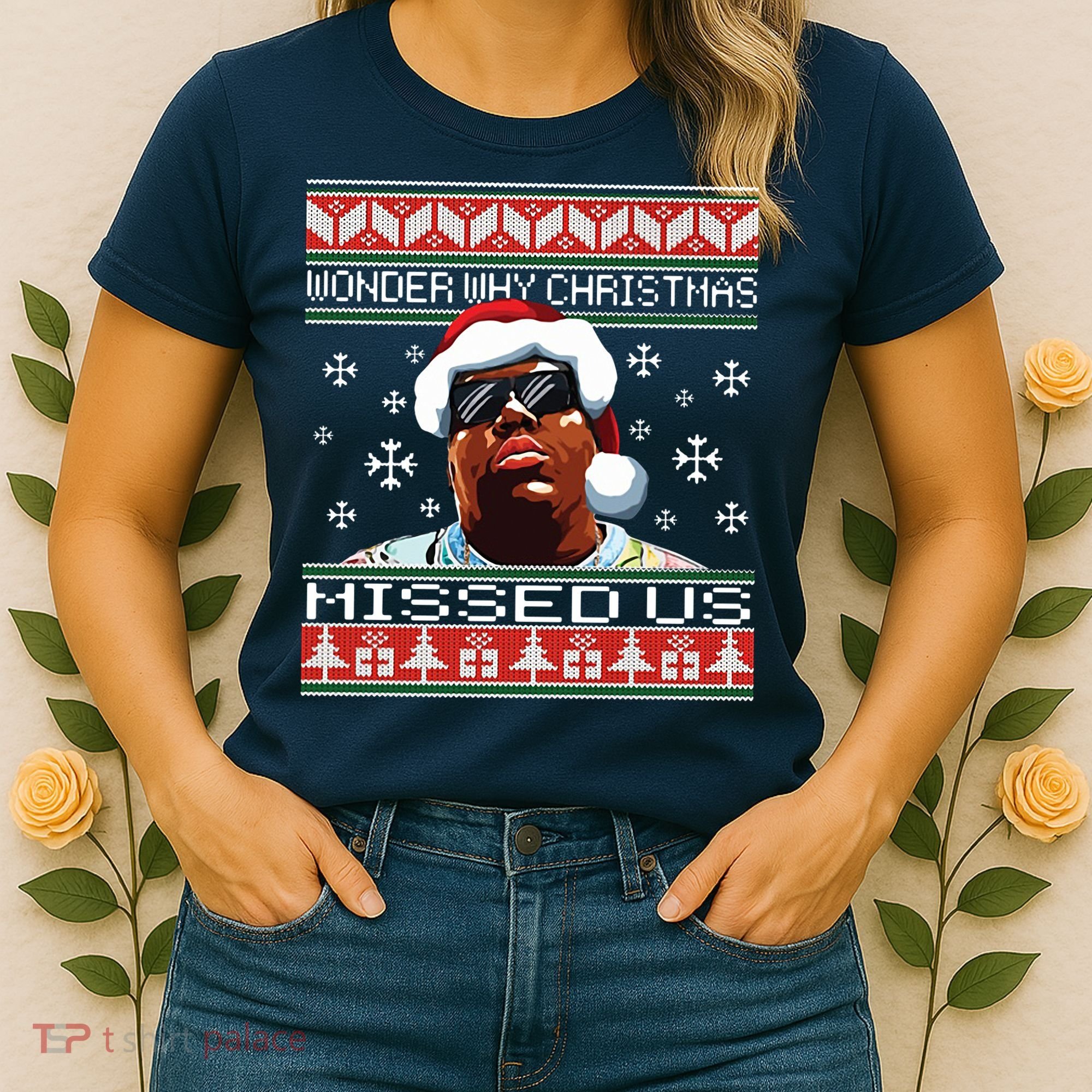 Notorious Wonder Why Christmas Missed Us Ugly Women's T-Shirt