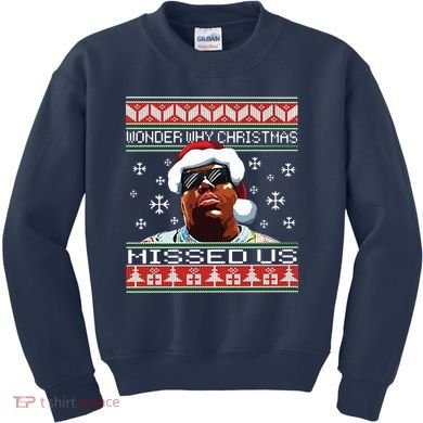 Notorious Wonder Why Christmas Missed Us Ugly Kids Sweatshirt