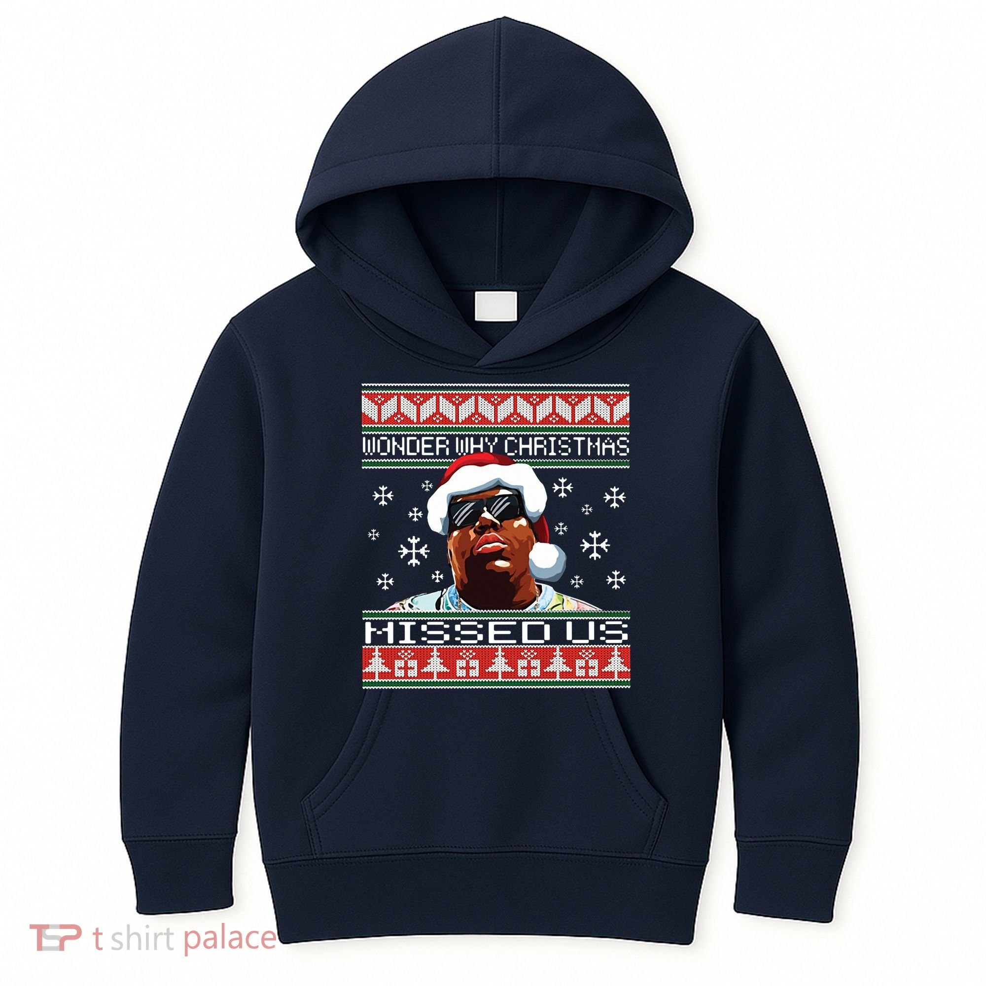 Notorious Wonder Why Christmas Missed Us Ugly Kids Hoodie