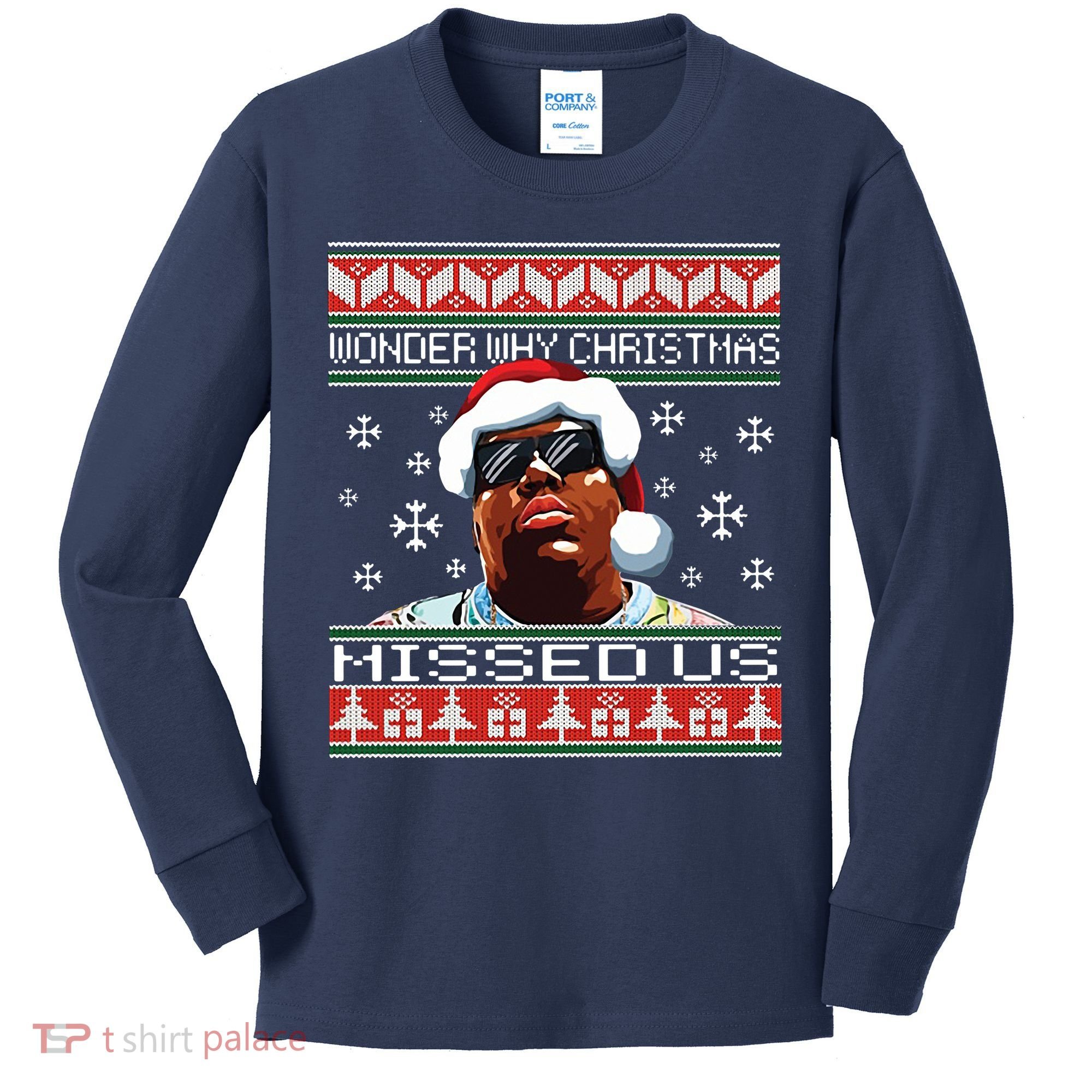 Notorious Wonder Why Christmas Missed Us Ugly Kids Long Sleeve Shirt