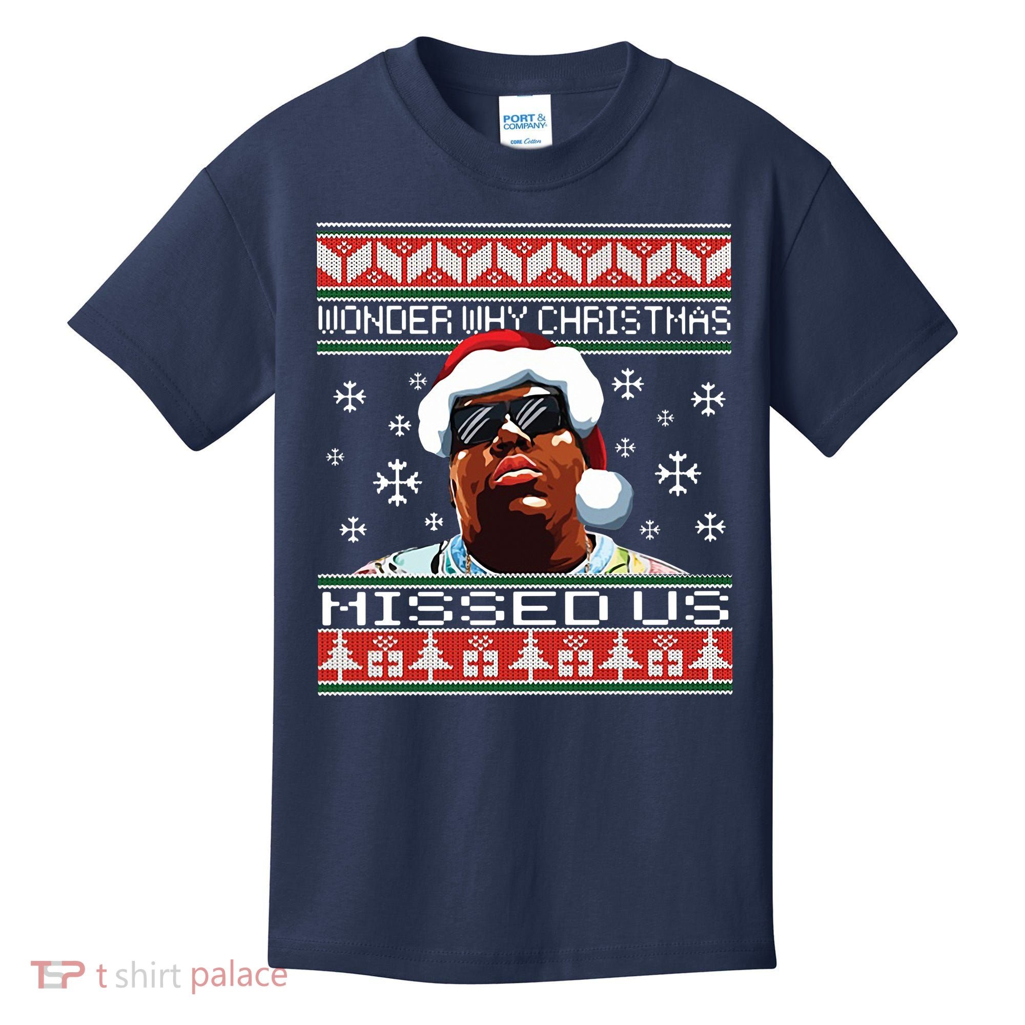 Notorious Wonder Why Christmas Missed Us Ugly Kids T-Shirt