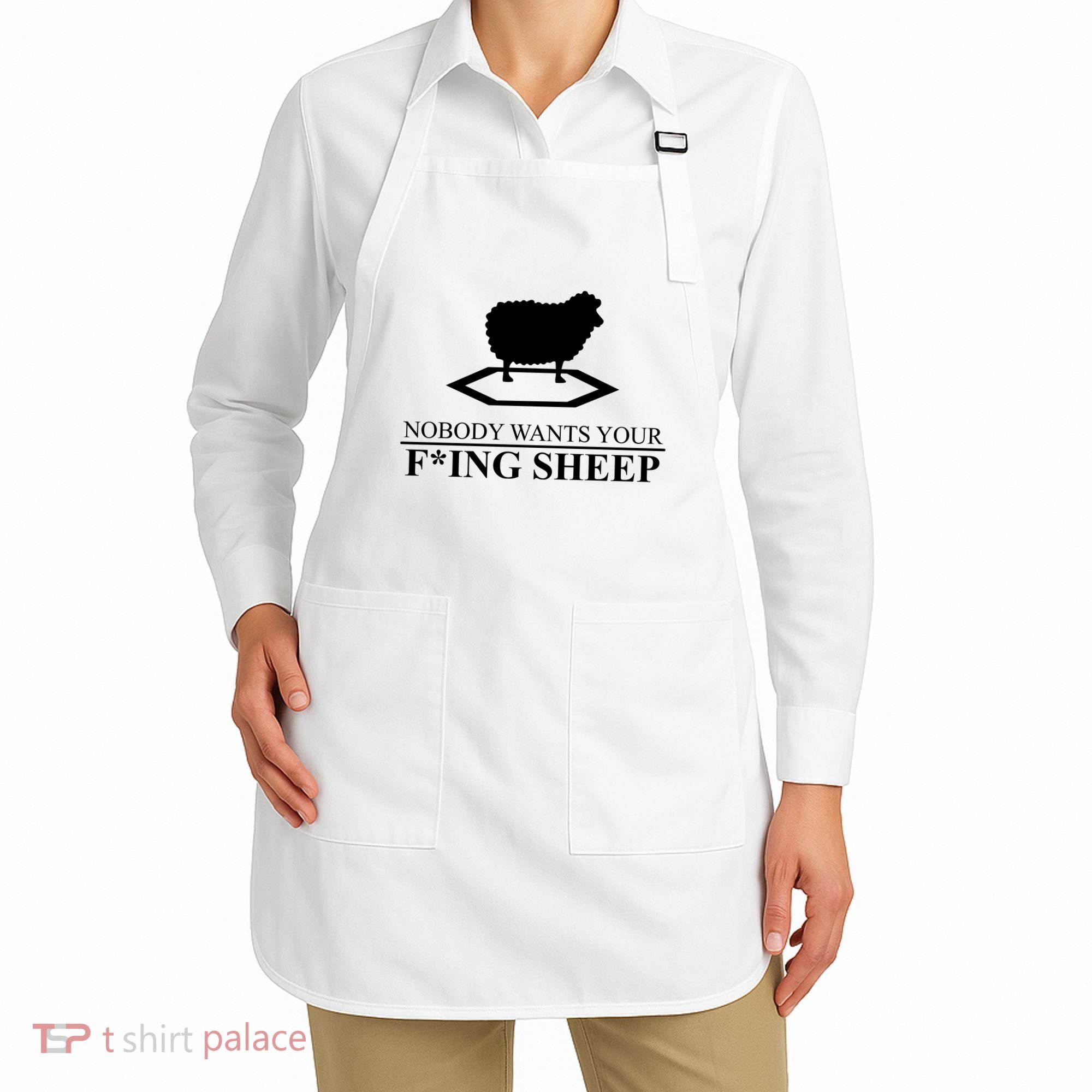 Nobody Wants Your Fucking Sheep Apron