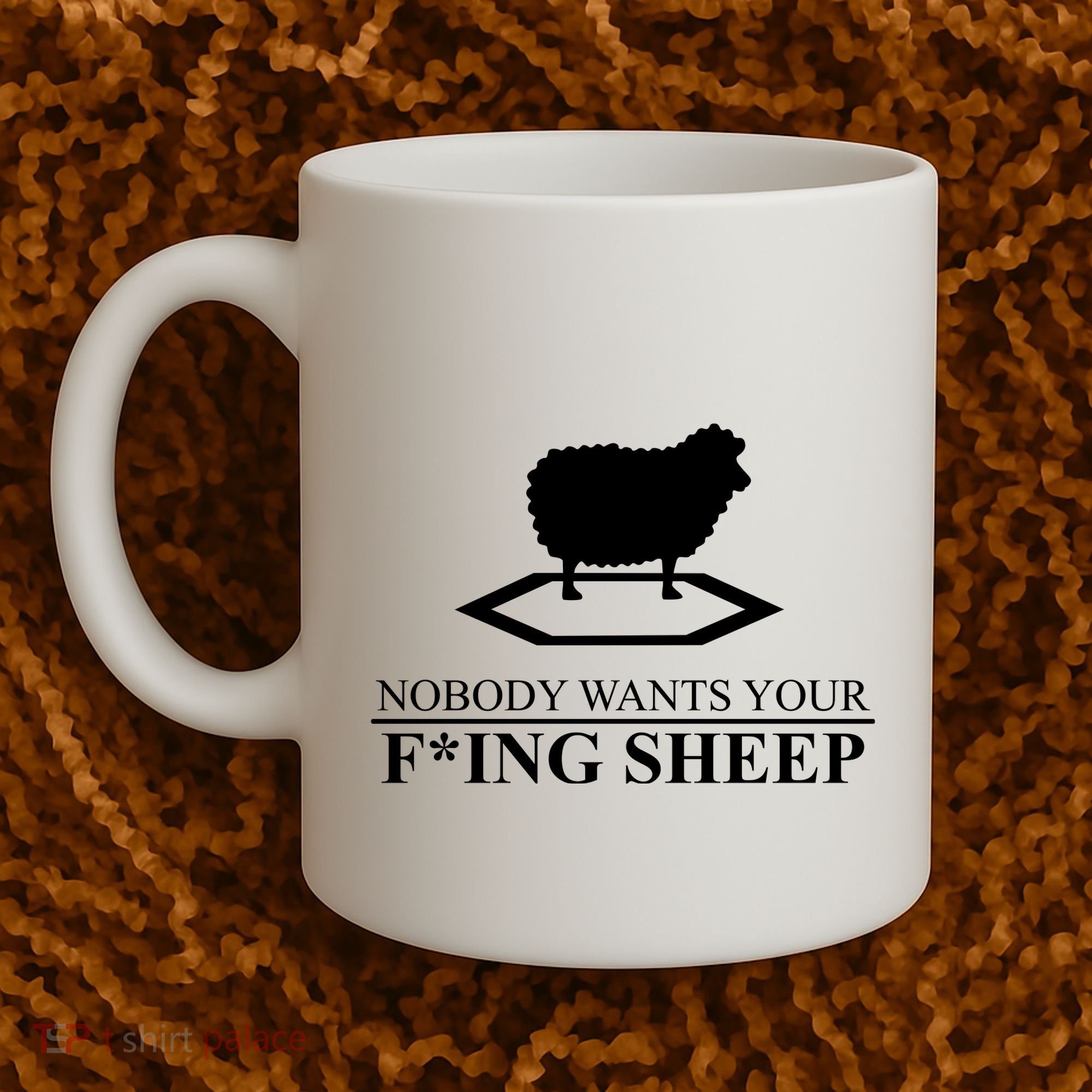 Nobody Wants Your Fucking Sheep Coffee Mug