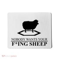 Nobody Wants Your Fucking Sheep Mousepad thumb 0