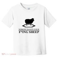 Nobody Wants Your Fucking Sheep Toddler T-Shirt thumb 0