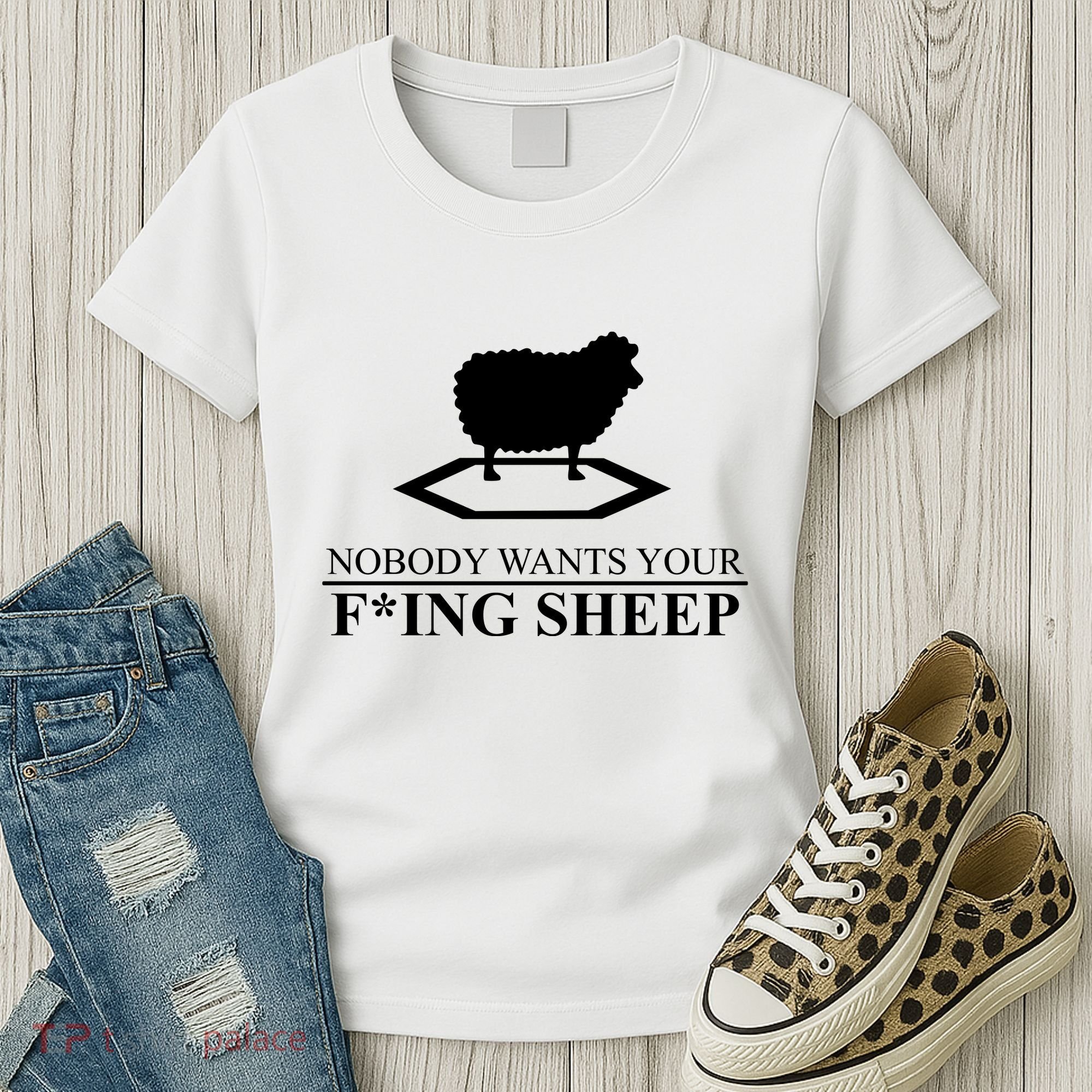 Nobody Wants Your Fucking Sheep Women's T-Shirt