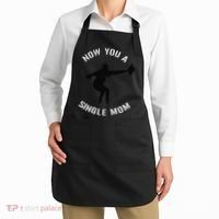 Now You A Single Mom Mother Day Apron thumb 2
