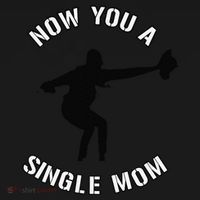 Now You A Single Mom Mother Day Women's Hoodie thumb 2