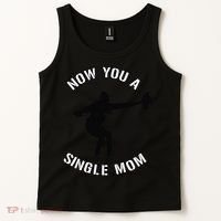 Now You A Single Mom Mother Day Tank Top thumb 2