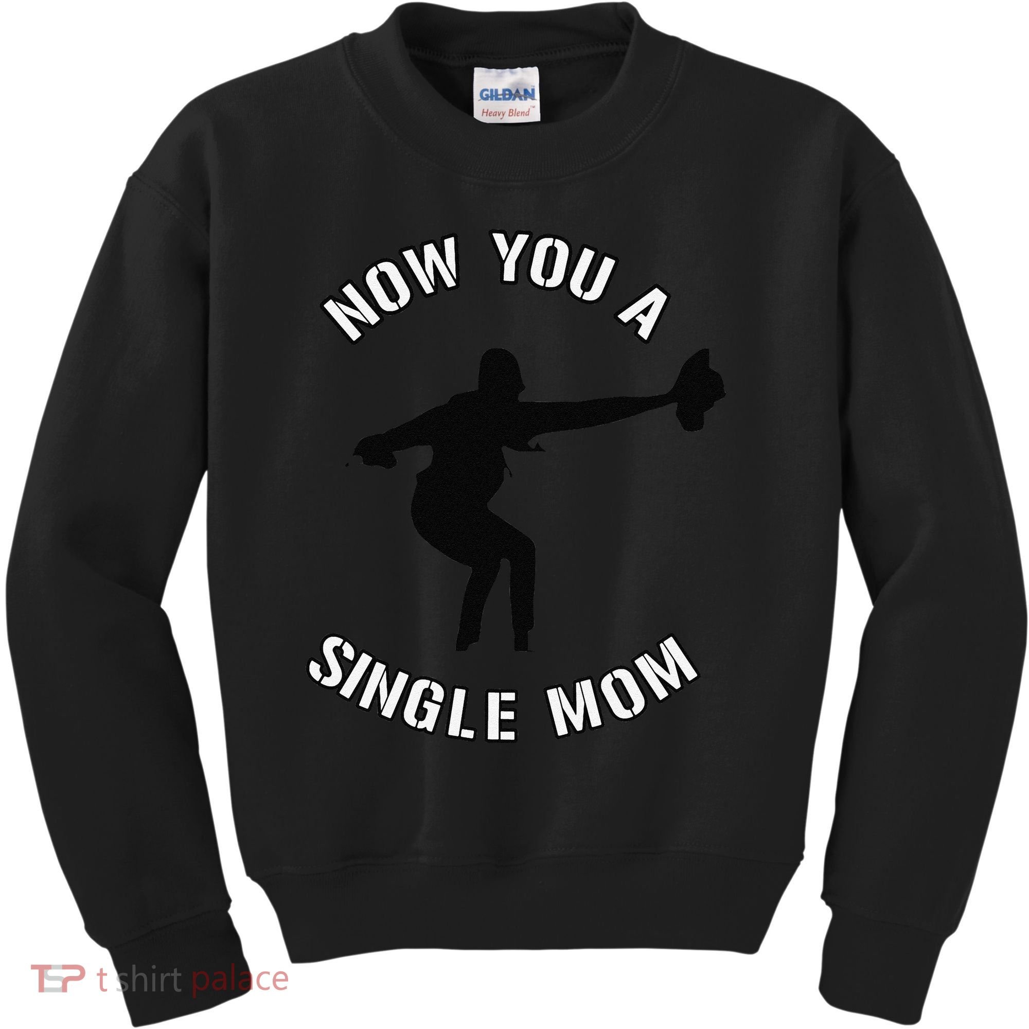 Now You A Single Mom Mother Day Kids Sweatshirt