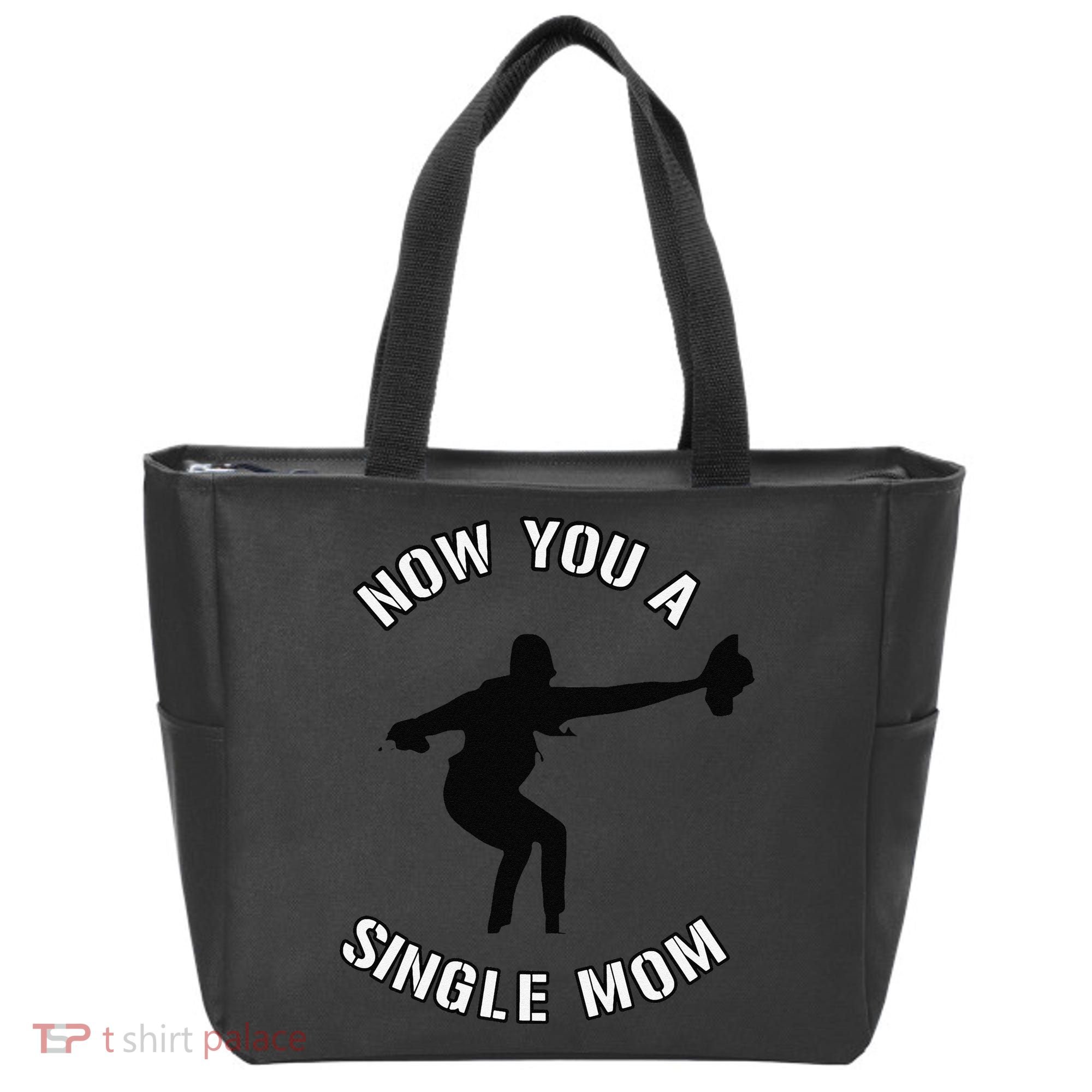Now You A Single Mom Mother Day Tote Bag