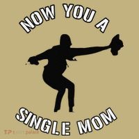 Now You A Single Mom Mother Day Sweatshirt thumb 2