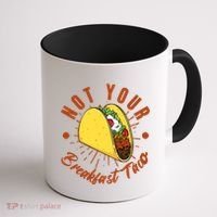 Not Your Breakfast Taco Coffee Mug thumb 1