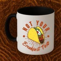 Not Your Breakfast Taco Coffee Mug thumb 2