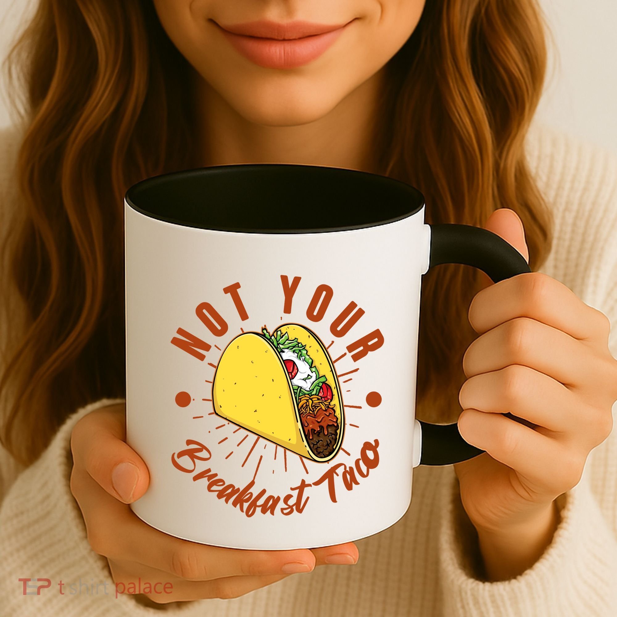 Not Your Breakfast Taco Coffee Mug
