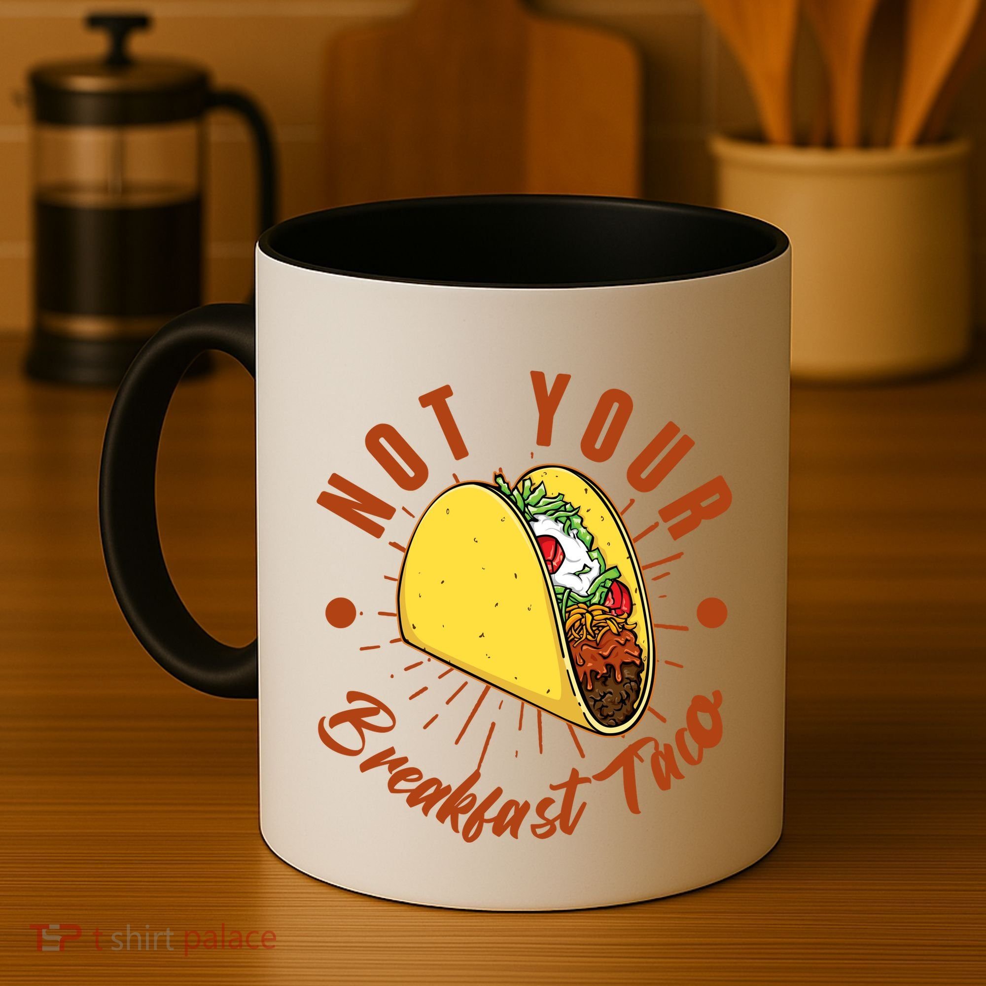 Not Your Breakfast Taco Coffee Mug