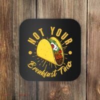 Not Your Breakfast Taco Coaster thumb 0