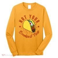 Not Your Breakfast Taco Long Sleeve Shirt thumb 0