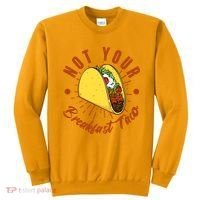 Not Your Breakfast Taco Sweatshirt thumb 0