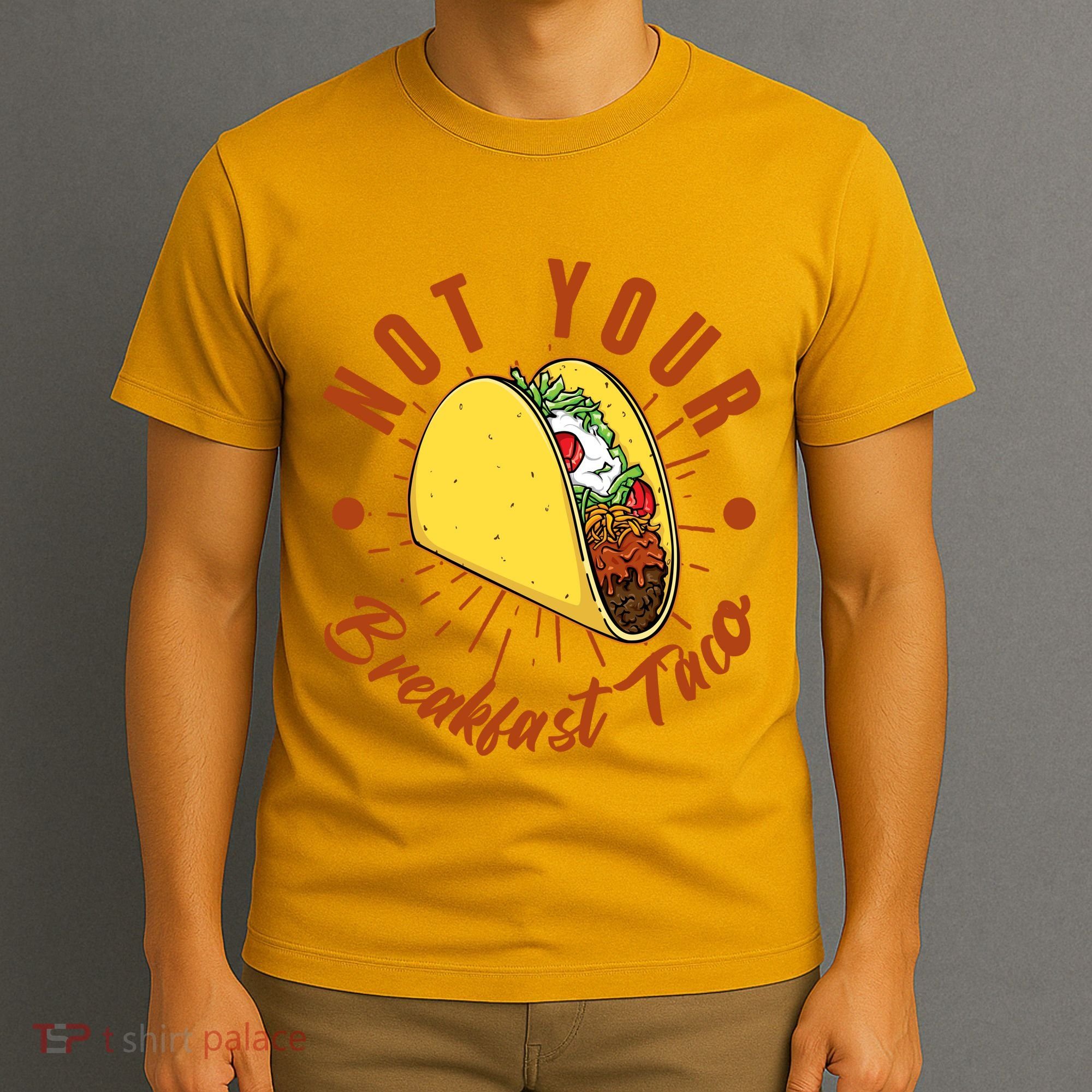 Not Your Breakfast Taco T-Shirt